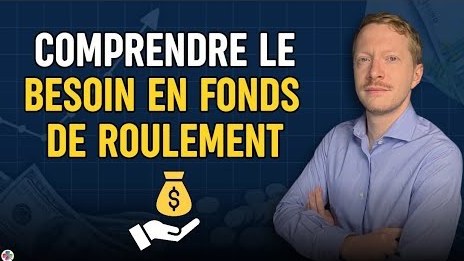Besoin en Fonds de Roulement (BFR) : Tout Comprendre en 10 Minutes