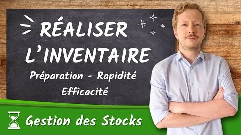 Comment réaliser inventaire efficace ? - Gestion des Stocks